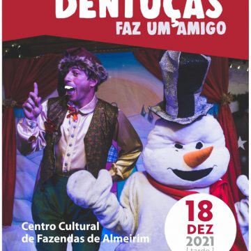 Centro Cultural de Fazendas de Almeirim recebe peça natalícia ” Dentuças faz um amigo”