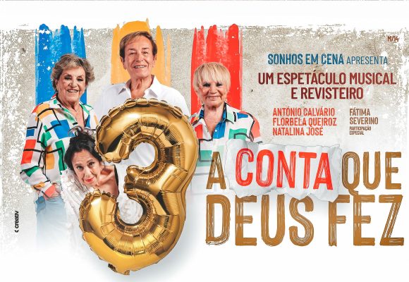 “Três, a Conta que Deus Fez” leva Natalina José, António Calvário e Maria Tavares a Coruche
